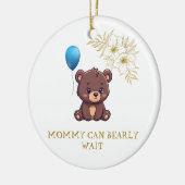 MOMMY CAN BEARLY WAIT cute girl bearly Baby bodysu セラミックオーナメント (左)