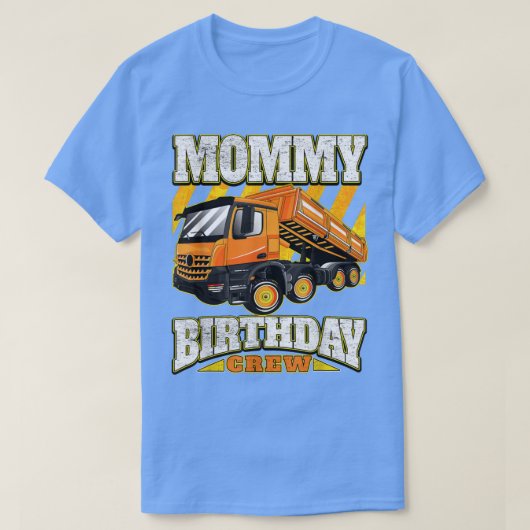 Mommy - Dump Truck Birthday Crew  Tシャツ (デザイン正面)