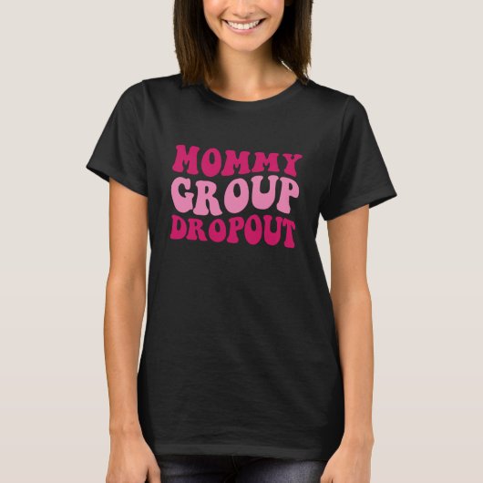 Mommy Group Dropout Mom Saying Groovy Women Appare Tシャツ (正面)