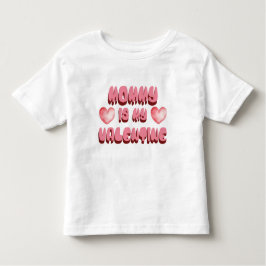 Mommy is my Valentine トドラーTシャツ