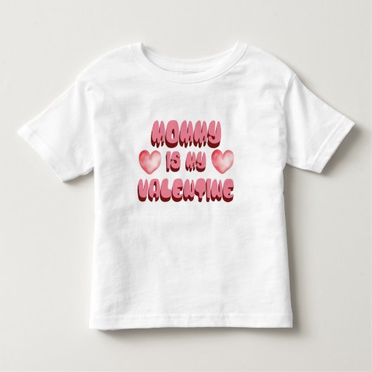 Mommy is my Valentine トドラーTシャツ (正面)
