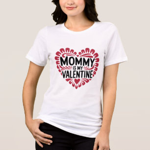 Mommy Is My Valentine - ロマンチックなバレンタイン トライブレンドTシャツ