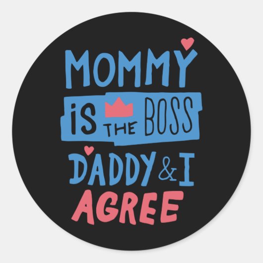 Mommy is the boss Daddy and I agree ラウンドシール (正面)