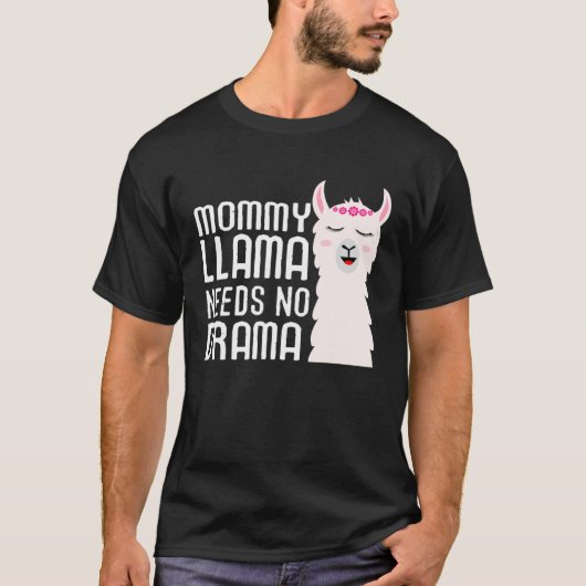 Mommy Llama Needs No Drama And Cute Llama Tシャツ (正面)