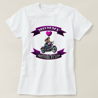 Mommy Loves Motorcycles Tシャツ