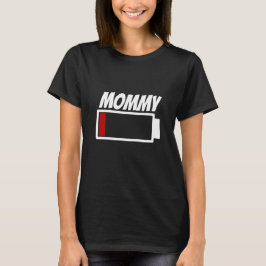 Mommy Low Battery Power Energy Umous Tシャツ