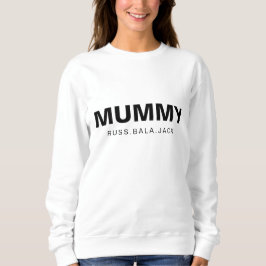 Mommy Modern Classic Personalized Kids Names スウェットシャツ