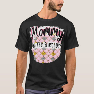Mommy Of The誕生日Mermaid for v3 Tシャツ