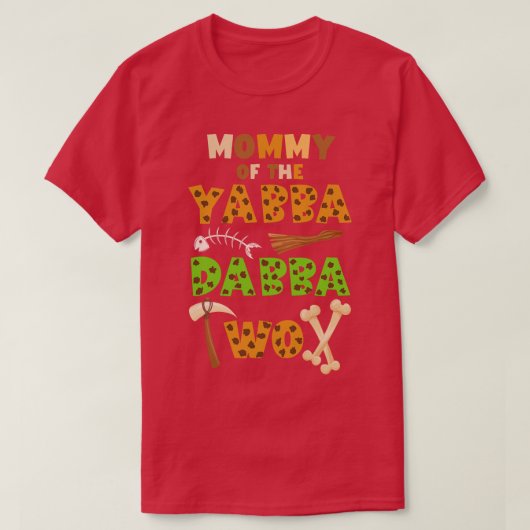 Mommy of the Yabba Dabba TWO Ancient Times 2nd Bir Tシャツ (デザイン正面)