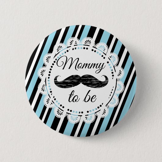 Mommy To Be Blue & Black Mustacheシャワーボタン 缶バッジ (正面)