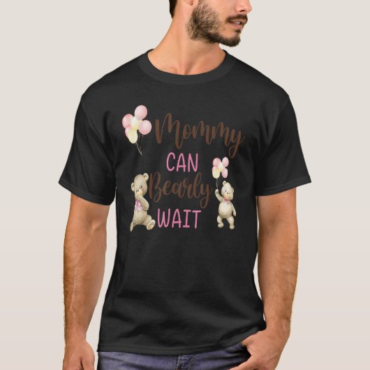 Mommy We Can Bearly Wait Gender Neutral Baby Showe Tシャツ (正面)