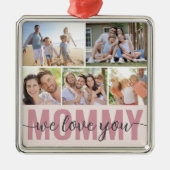 Mommy We Love You Photo Collage メタルオーナメント (正面)