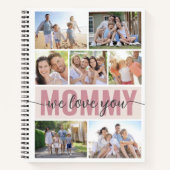 Mommy We Love You Photo Collage Pink 7写真 ノートブック (正面)