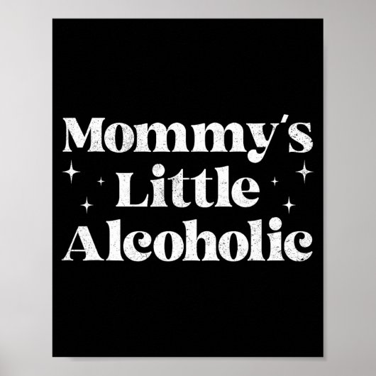 Mommy's Little Alcoholic Funny Drunk Mom Life Alco ポスター (正面)