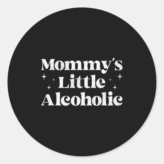 Mommy's Little Alcoholic Funny Drunk Mom Life Alco ラウンドシール (正面)