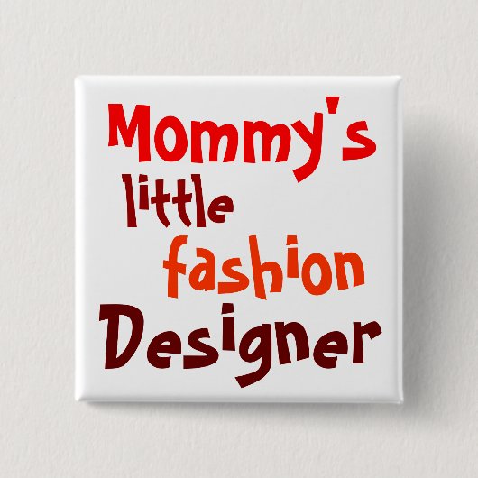 Mommy's, little, fashion, Designer 缶バッジ (正面)