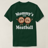 mommys little meatball 2 tシャツ (デザイン正面)