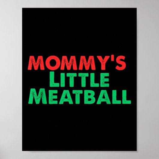 Mommy's Little Meatball Funny Italian  ポスター (正面)