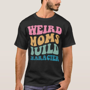 momsビルド風変わりキャラクターママことわざGroovy女性 Tシャツ