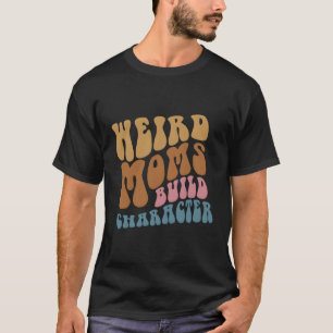 Moms風変わりビルドキャラクター審美的陽性 Tシャツ