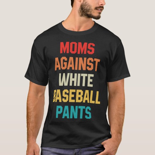 Moms Against White Baseball Pants Baseball Mom on  Tシャツ (正面)