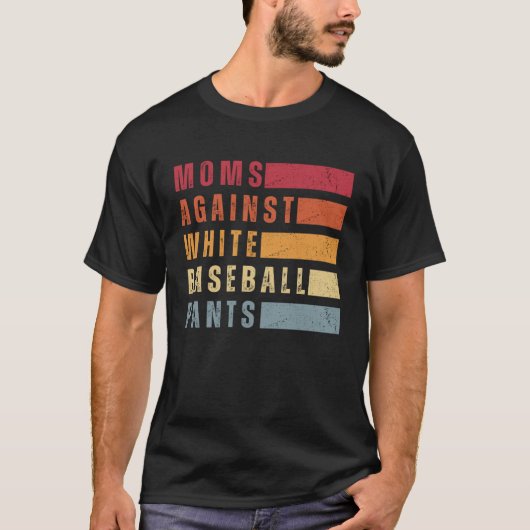 Moms Against White Baseball Pants Tシャツ (正面)