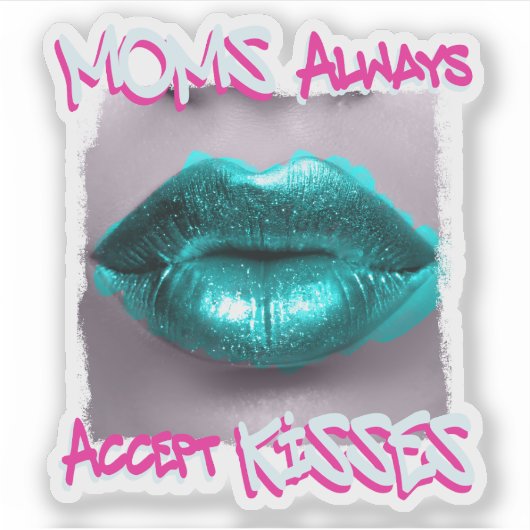 Moms Always Acceptキス シール (正面)