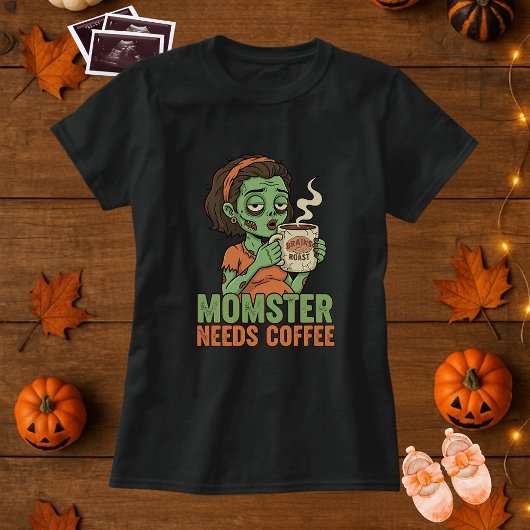 Momster Needs Coffee Halloween Maternity Tシャツ