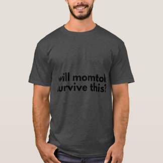 MomTokはこの友達女子に生き残れるのか Tシャツ
