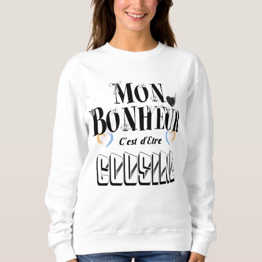 Mon Bonheur C'est d'Etre Cousine スウェットシャツ (正面)