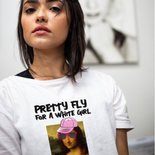 MONA LISA FLY FOR A WHITE GIRL T-SHIRTS & SHIPS Tシャツ