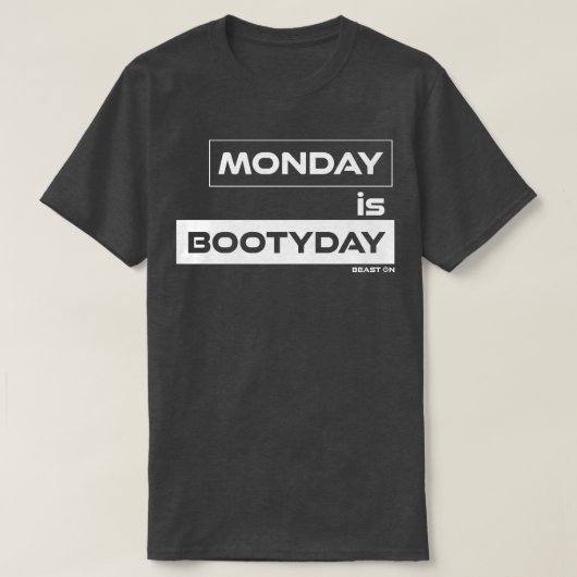 MondayはBootydayButt MondayGymモチベーション・フィッツ Tシャツ (デザイン正面)