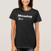 Monday a For Every Day of the Week Tシャツ (正面)