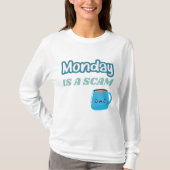 Monday is a Scam Funny Adulting Tシャツ (正面)