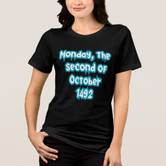 Monday, the second of October 1492 トライブレンドＴシャツ