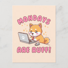 Mondays Are Ruff - Kawaii Shiba Inu Dog Office Pun ポストカード