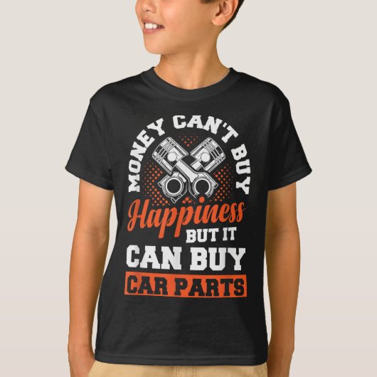 Money Can't Buy Hapness But It Can Buy Car Parts  Tシャツ (正面)