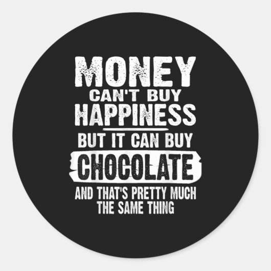 Money Can't Buy Hapness But It Can Buy Chocolate J ラウンドシール (正面)