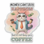 Money Can't Buy Happiness Funny Cat Lover Gift  シール (正面)