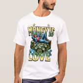 Money Is Love T-Shirt – Bold Hustle Statement Tee Tシャツ (正面)