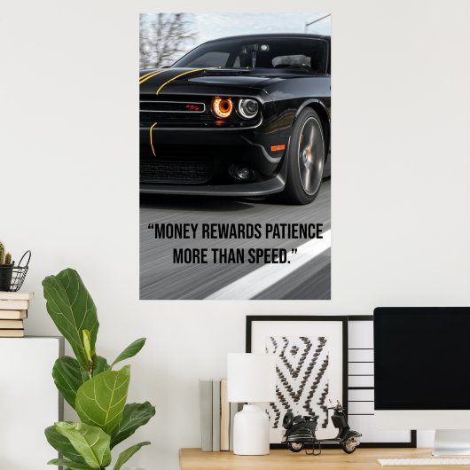 Money Rewards Patience More Than Speed - Poster ポスター (ホームオフィス)