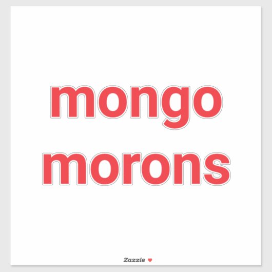 mongo morons Dumb drumpf Hankamer Artjunkhaus Love シール (シート)