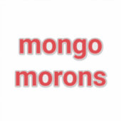 mongo morons Dumb drumpf Hankamer Artjunkhaus Love シール (正面)