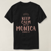 Monica Keep Calm Personalized Name Friends Funny B Tシャツ (デザイン正面)