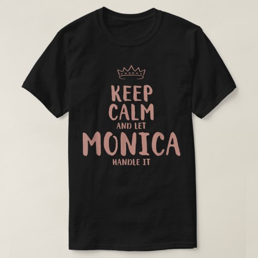 Monica Keep Calm Personalized Name Friends Funny B Tシャツ (デザイン正面)