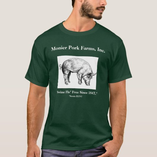 Monier Pork Farms、Inc.、"ブタFlu* Fr… Tシャツ (正面)