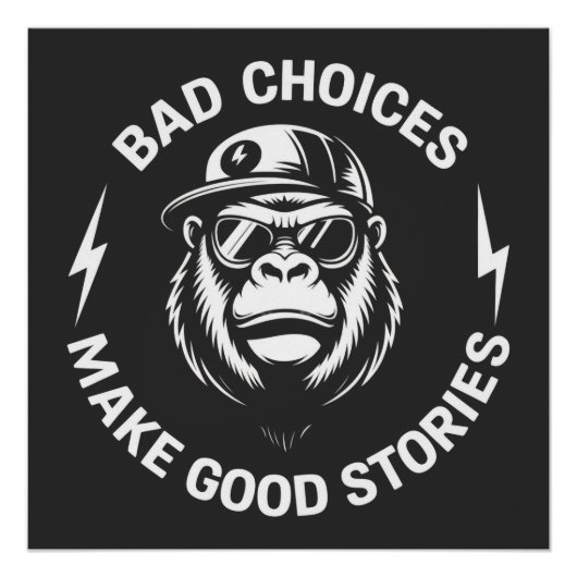 Monkey Bad Choices Make Good Stories Funny Humor ポスター (正面)