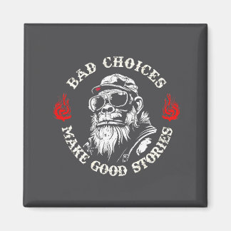 Monkey Bad Choices Make Good Stories (on Back)  マグネット