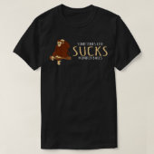 Monkey Design Sometimes Life Sucks Monkey Balls Tシャツ (デザイン正面)