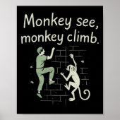 Monkey See Monkey Climb Funny Climbing Graphic  ポスター (正面)